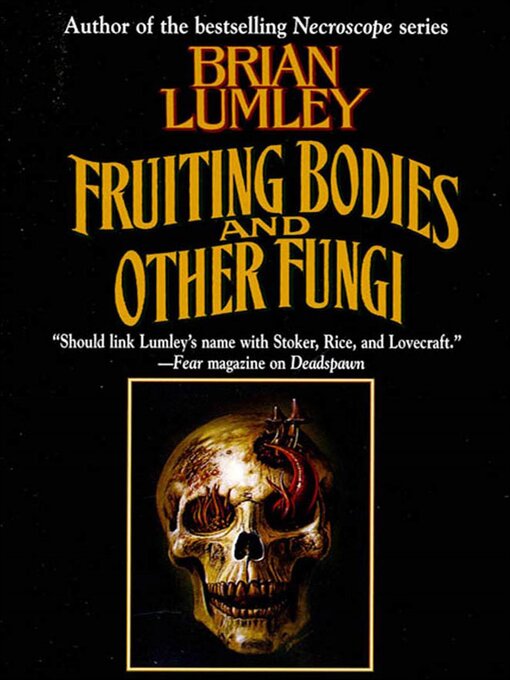 Title details for Fruiting Bodies and Other Fungi by Brian Lumley - Available